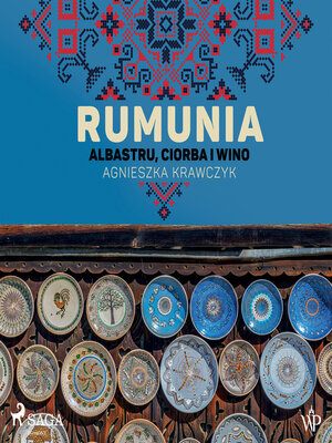 cover image of Rumunia. Albastru, ciorba i wino